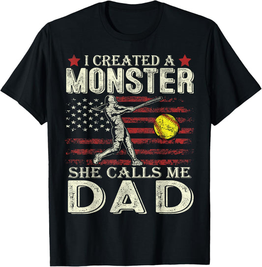 I Created A Monster She Calls Me Dad Softball Father's Day T-Shirt