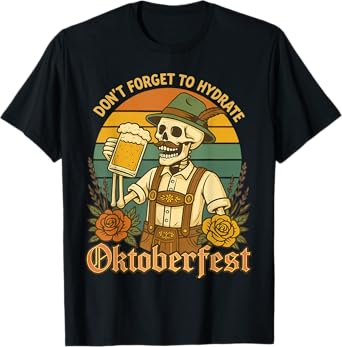 Don't Forget to Hydrate Oktoberfest Funny Beer Skeleton Men T-Shirt
