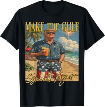 Funny Trump Shirt Make The Gulf Great Again Gulf of 2025 T-Shirt
