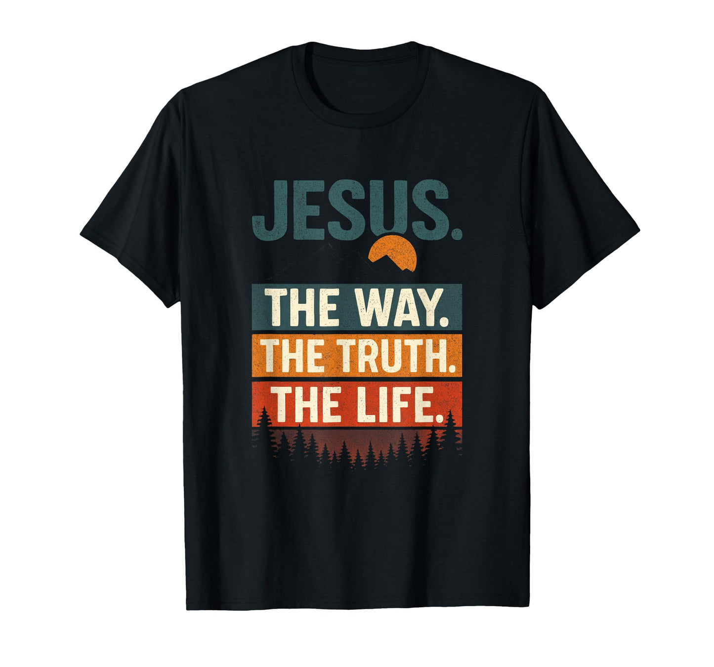 Jesus. The Way. The Truth. The Life. - Worship T-Shirt