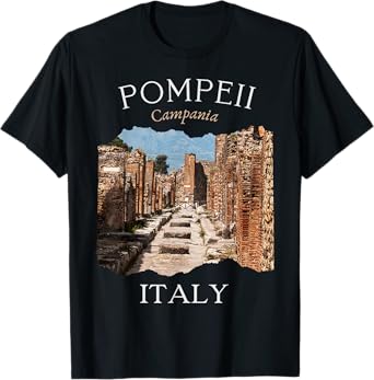 Pompeii Italy Tourist Souvenir Europe Vacation Roman Empire T-Shirt