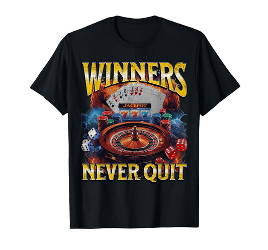 Winners Never Quit Funny Gambling Bootleg Casino T-Shirt