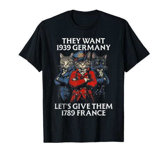 They Want 1939 Germany T-Shirt