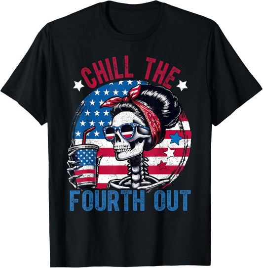 Chill The Fourth Out Funny Skeleton 4th Of July Patriotic T-Shirt