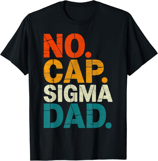 No Cap Sigma Dad Funny Father's Day T-Shirt