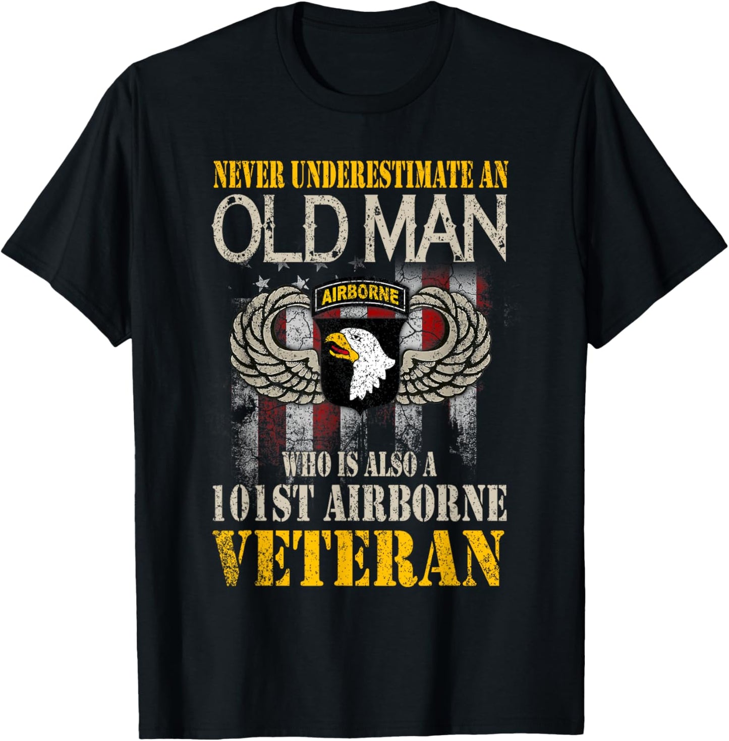 Never Underestimate An Old Man 101st Airborne Veteran Gift T-Shirt
