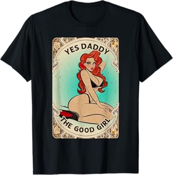 Dark Romantic Yes Daddy Good Girl Aesthetic Funny T-Shirt