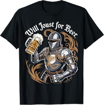 Gothic Victorian Knight Will Joust for Beer T-Shirt