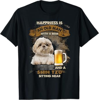 Happiness is an old man with a beer and a shih tzu T-Shirt
