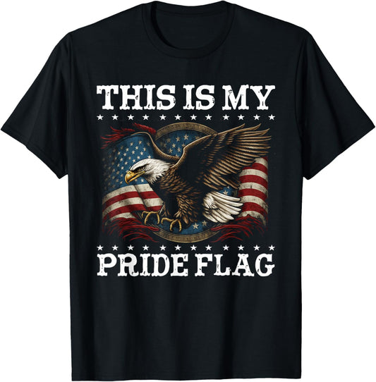 This Is My Pride Flag USA American 4th of July Patriotic T-Shirt