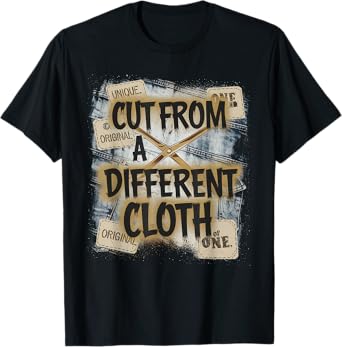 Cut From A Different Cloth Tshirt Men Women Urban Hip Hop T-Shirt