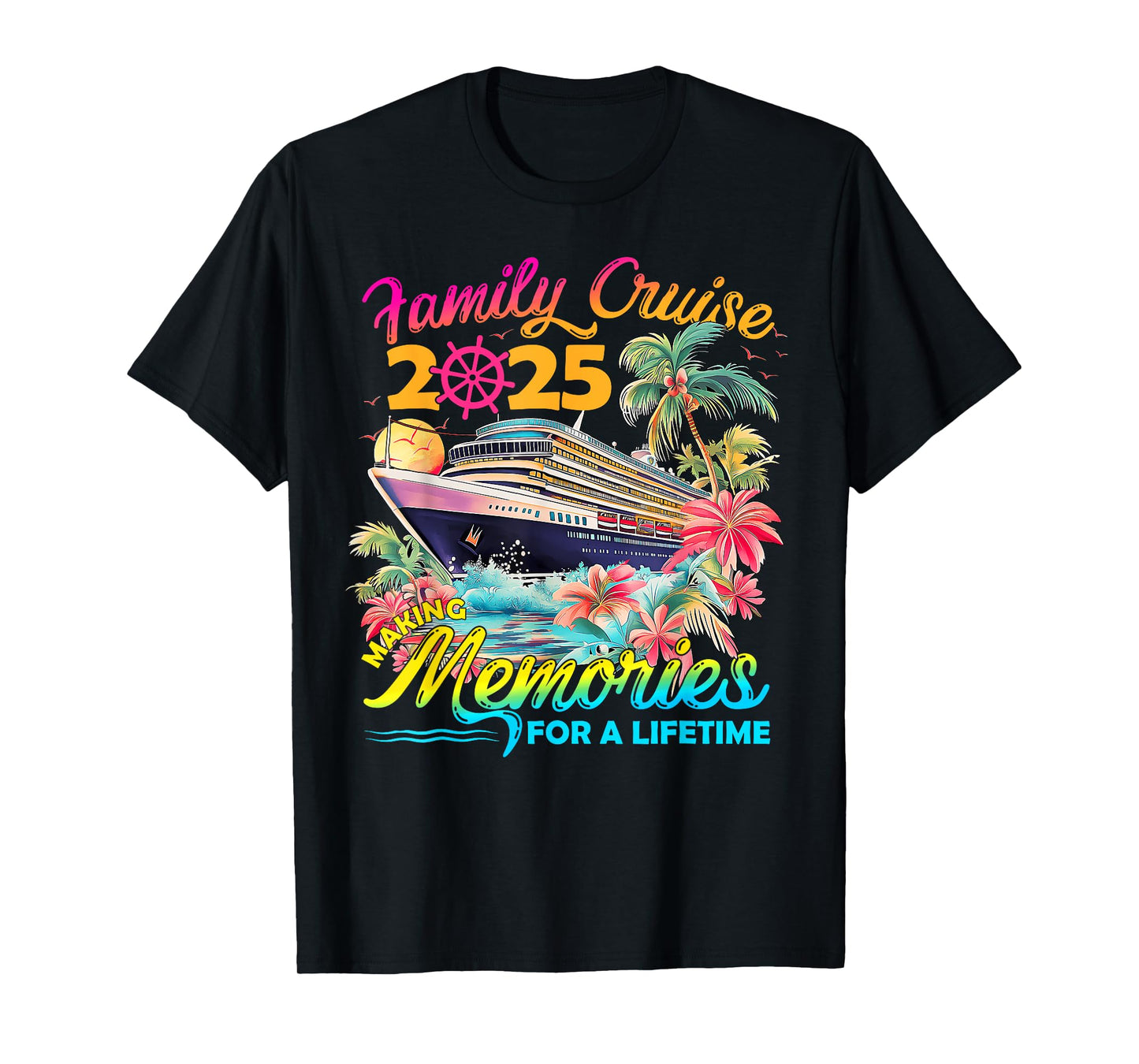 Making Memories For A Lifetime Family Cruise 2025 Men Women T-Shirt
