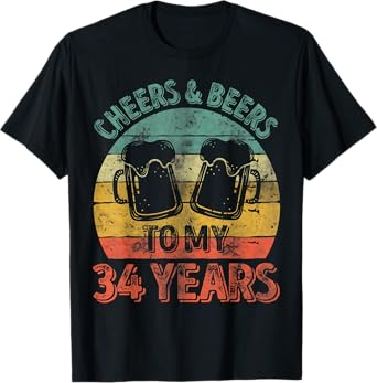 Funny Old Drinker 34th Shirt Cheers And Beers To My 34 Years T-Shirt