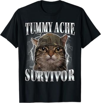 Tummy Ache Survivor Cat Meme Funny Saying Cats Animals Men Women T-Shirt