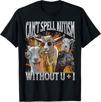 Can't Spell Autism Funny Offensive Goat Adult Humor Bootleg T-Shirt