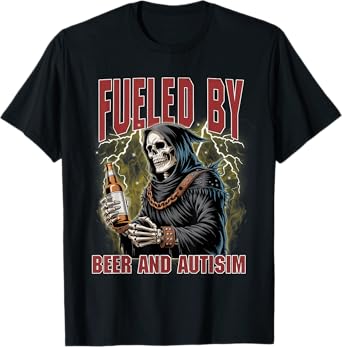 Fueled by Beer and Autism Funny Dank Meme Bootleg T-Shirt