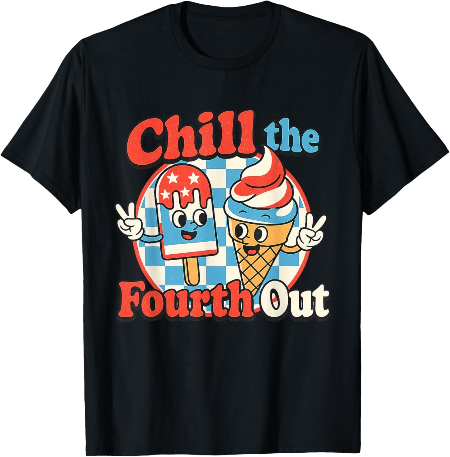 Chill The Fourth Out Popsicle 4th Of July Mens Womens Kids T-Shirt