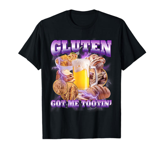 Gluten Got Me Tootin' Funny Unhinged Humor T-Shirt