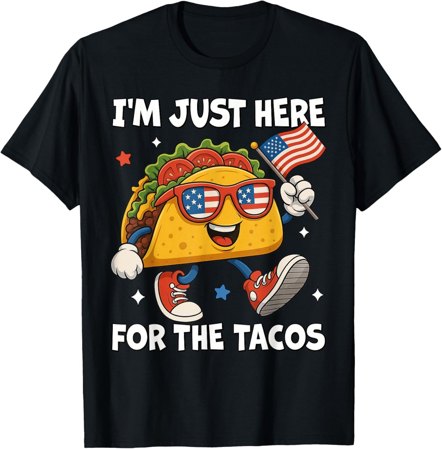 I'm Just Here For The Tacos Funny 4th Of July Men Women Kids T-shirt
