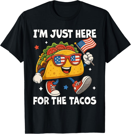 I'm Just Here For The Tacos Funny 4th Of July Men Women Kids T-shirt