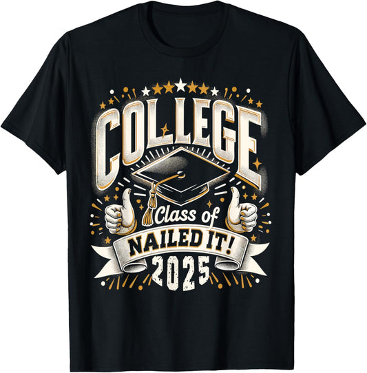 College Class Of 2025 Nailed It Graduation Senior Tee T-Shirt