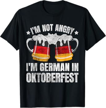 I'm Not Angry I'm German in Oktoberfest Funny Germany T-Shirt