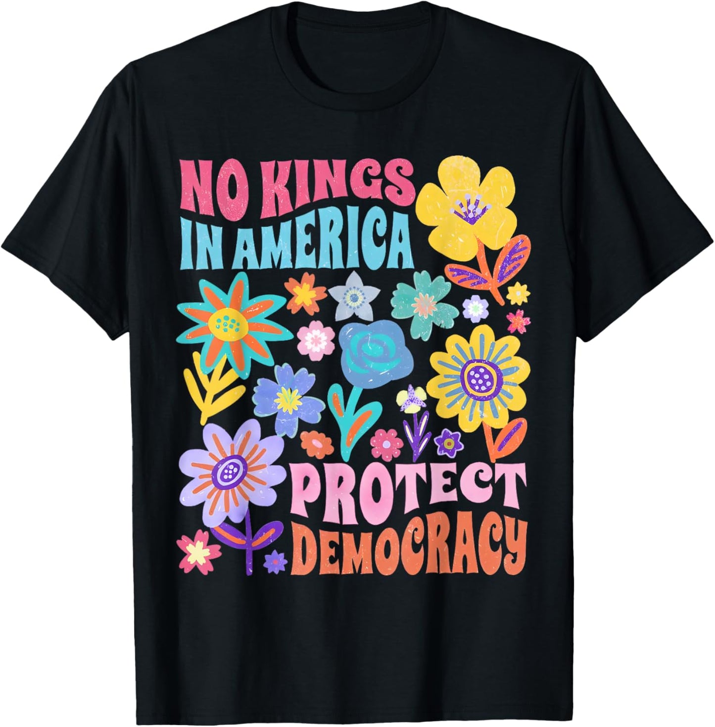 Floral No Kings In America Protect Democracy Political Funny T-Shirt