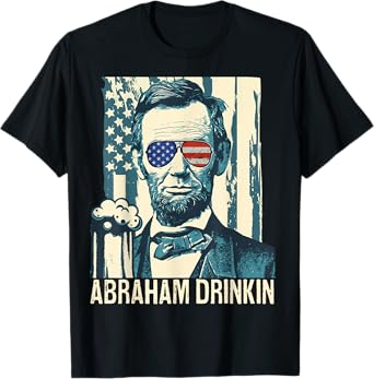Abraham Drinkin Funny Lincoln 4th of July USA Flag Women Men T-Shirt