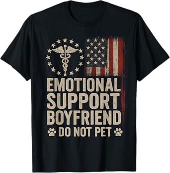 Emotional Support Boyfriend Do Not Pet Funny BF T-Shirt