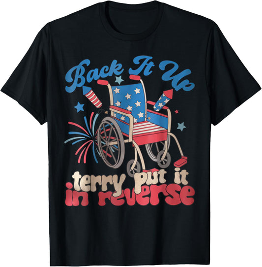 Back It Up Terry Put It In Reverse Fireworks 4th Of July T-shirt