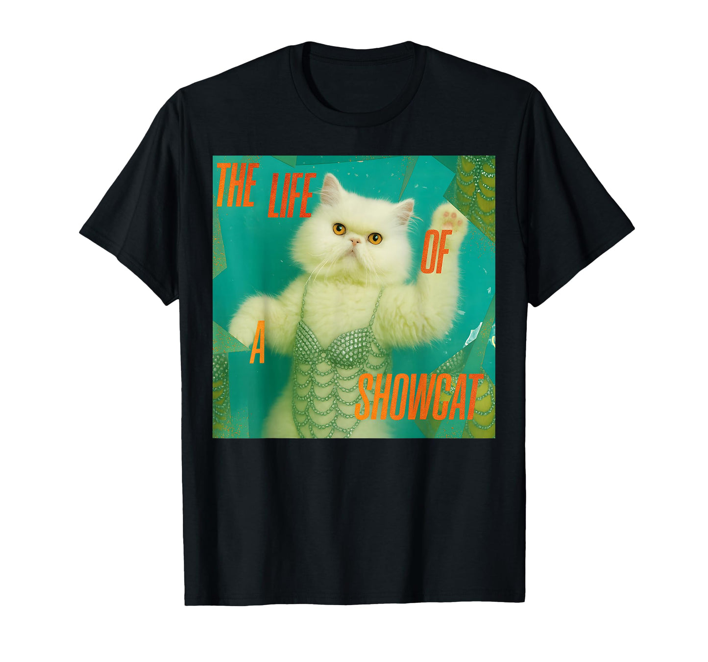 The Life of a Showcat Funny Costume Y2k Trendy Showcat 2025 T-Shirt