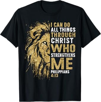 Christian I Can Do All Thing Through Christ Lion Faith Bible T-Shirt