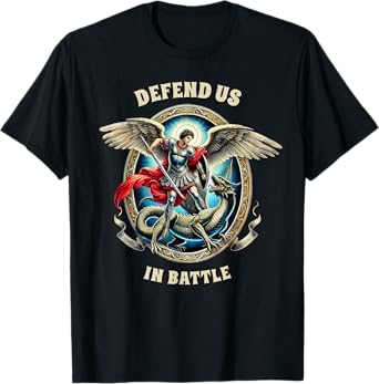 St. Michael Catholic Faith Pray For Us Defend Us In Battle T-Shirt