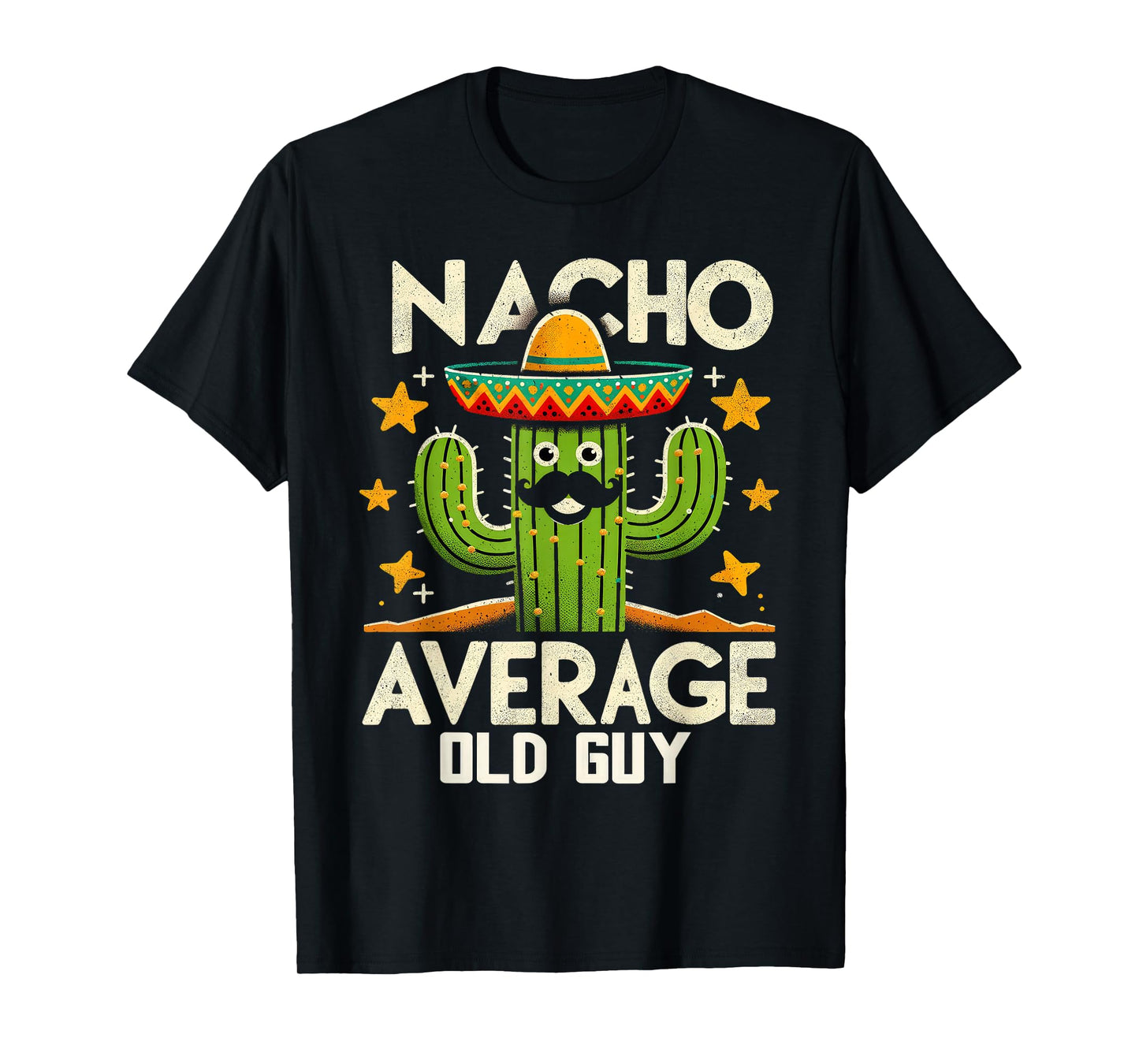 Nacho Average Old Guy Funny Mexican Senior Citizen Men Pun T-Shirt