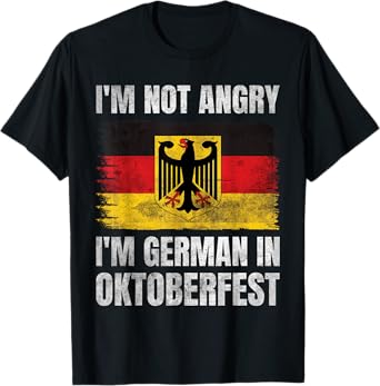 I'm Not Angry I'm German in Oktoberfest Funny Germany T-Shirt