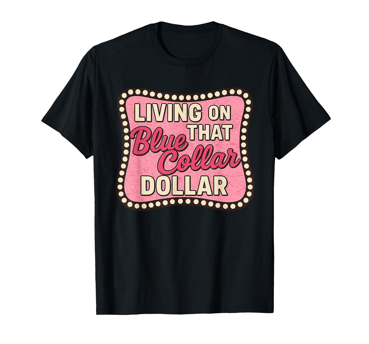 Living on That Blue Collar Dollar Western Cowgirl T-Shirt