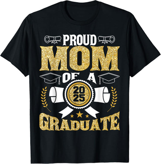 Proud Mom of A 2025 Graduate Senior Class of 2025 Graduation T-Shirt