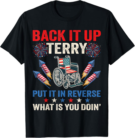 Back It Up Terry Put It In Reverse Fireworks 4th Of July T-Shirt