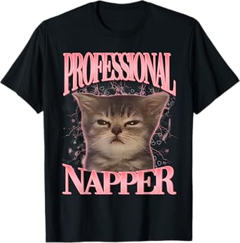 Professional Napper Cute Cat Meme Humor Sleepy Cats Funny T-Shirt