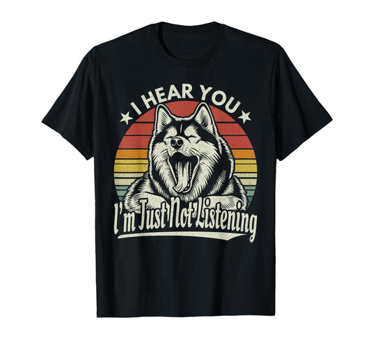 Yawn Husky / Malamute I Hear You I Just Not Listening Retro T-Shirt