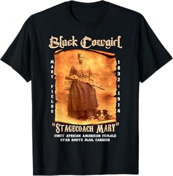 Black Cowgirl Stagecoach Mary Fields Old West Black History T-Shirt