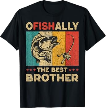 Father's Day Funny Fishing Ofishally The Best Brother T-Shirt