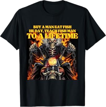 Buy A Man Eat Fish Wrong Funny Hard Skeleton Meme T-Shirt