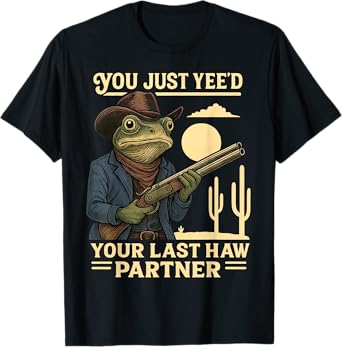 Country Cowboy Rodeo Western | You Just Yee'd Your Last Haw T-Shirt