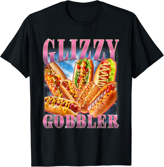 Glizzy Gobbler Meme Funny Hilarious Hot Dog Glizzy Lovers T-Shirt