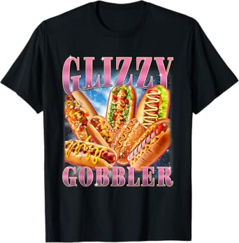 Glizzy Gobbler Meme Funny Hilarious Hot Dog Glizzy Lovers Men Women T-Shirt