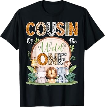 Cousin Of The Wild One 1St Birthday Safari Jungle Woodland T-Shirt