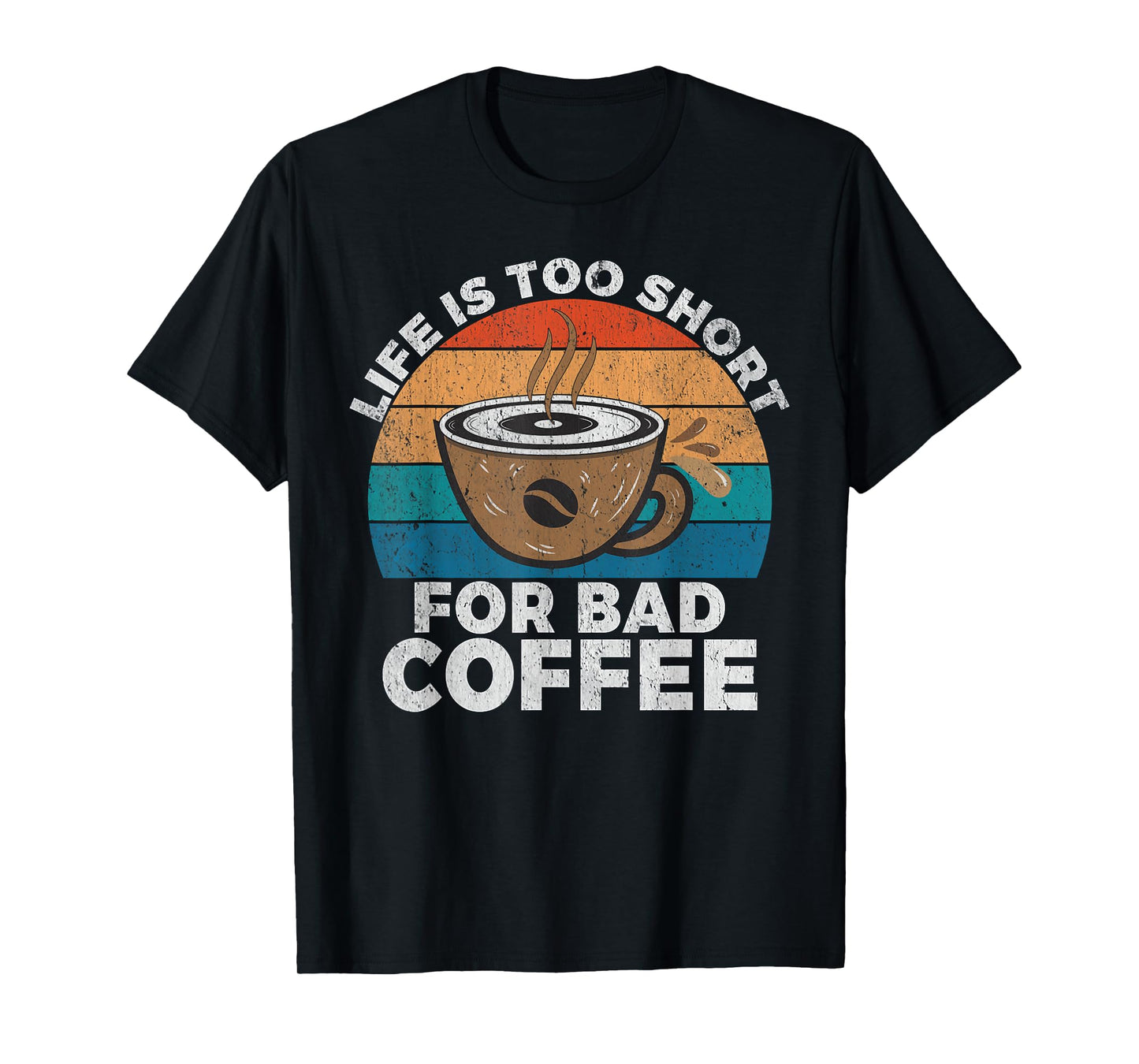 Life is too short for bad Coffee Barista T-Shirt
