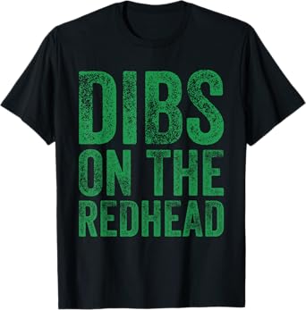 Dibs On The Redhead Irish St Patricks Day Drinking Lovers T-Shirt