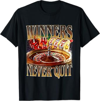 Winners Never Quit Funny Gambling Bootleg Retro Gambler Meme T-Shirt